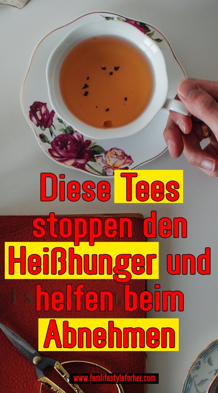 Diese Tees stoppen den Heißhunger und helfen beim Abnehmen - Fem Lifestyle