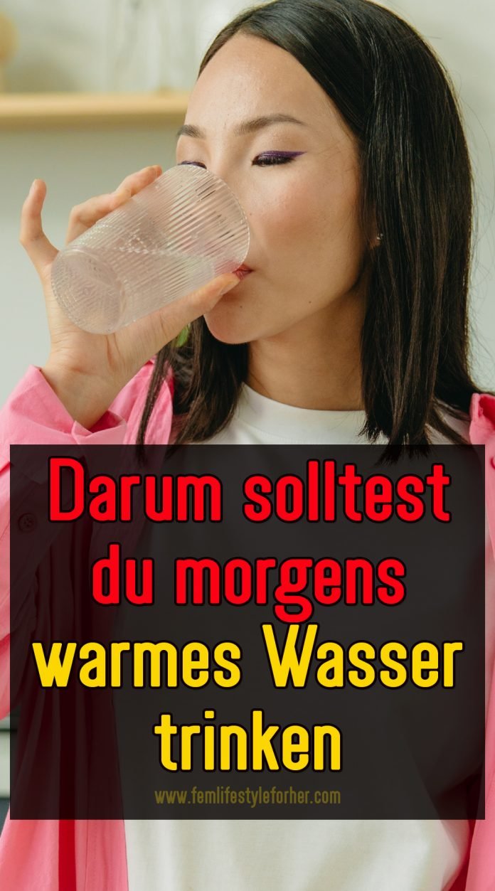 Darum solltest du morgens warmes Wasser trinken - Fem-Lifestyle