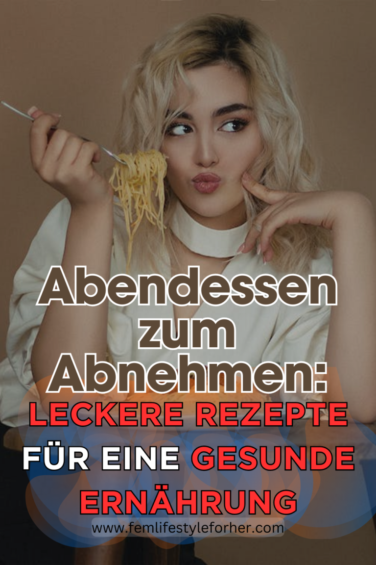 Abendessen zum Abnehmen Leckere Rezepte für eine gesunde Ernährung